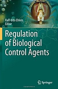 Regulation of Biological Control Agents (Hardcover, 2011)