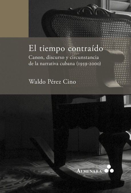 El tiempo contra?o. Canon, discurso y circunstancia de la narrativa cubana (1959-2000) (Paperback)