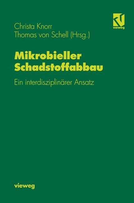 Mikrobieller Schadstoffabbau: Ein Interdisziplin?er Ansatz (Hardcover, 1997)
