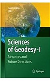 Sciences of Geodesy - I: Advances and Future Directions (Paperback, 2010)