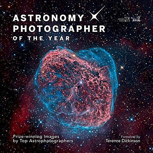 Astronomy Photographer of the Year: Prize-Winning Images by Top Astrophotographers (Hardcover)