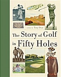 The Story of Golf in Fifty Holes (Hardcover)