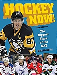 Hockey Now!: The Biggest Stars of the NHL (Paperback, 8, Revised)