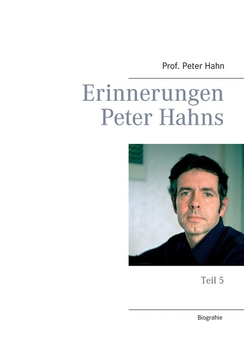 Erinnerungen Peter Hahns: Teil 5 (Paperback)