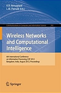 Wireless Networks and Computational Intelligence: 6th International Conference on Information Processing, Icip 2012, Bangalore, India, August 10-12, 2 (Paperback, 2012)