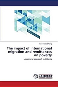 The Impact of International Migration and Remittances on Poverty (Paperback)