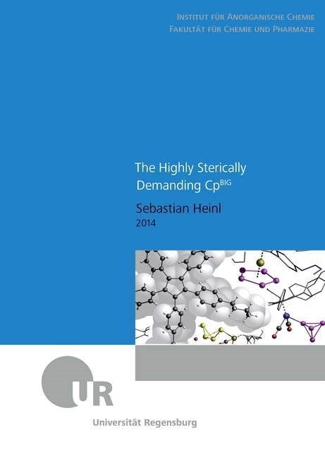 The Highly Sterically Demanding Cpbig: A Versatile Ligand for the Stabilization of Reactive Species and the Formation of Novel Structural Motifs (Paperback)
