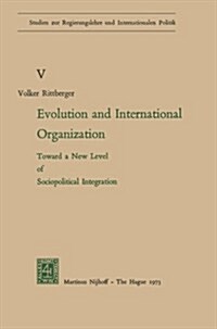 Evolution and International Organization: Toward a New Level of Sociopolitical Integration (Paperback, 1973)