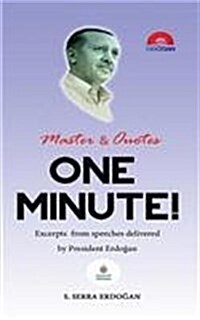 One Minute: Excerpts from Speeches Delivered by Mr. Recep Tayyip Erdoğan, President of Turkey (Paperback)