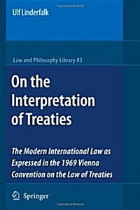 On the Interpretation of Treaties: The Modern International Law as Expressed in the 1969 Vienna Convention on the Law of Treaties (Paperback, 2007)