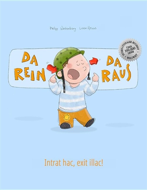 Da Rein, Da Raus! Intrat Hac, Exit Illac!: Kinderbuch Deutsch-Latein (Bilingual/Zweisprachig) (Paperback)