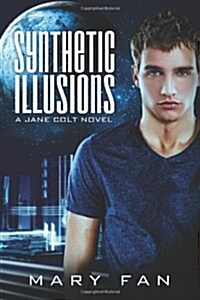 Synthetic Illusions: A Jane Colt Novel (Paperback)