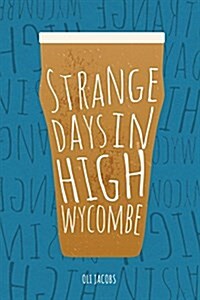 Strange Days in High Wycombe (Paperback)