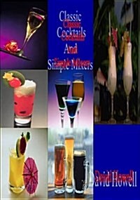 Classic Cocktails and Simple Mixers (Paperback)