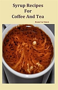 Syrup Recipes for Coffee and Tea (Paperback)