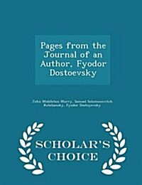 Pages from the Journal of an Author, Fyodor Dostoevsky - Scholars Choice Edition (Paperback)