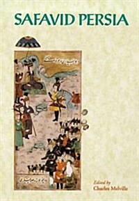 Safavid Persia: The History and Politics of an Islamic Society (Hardcover)