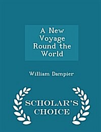 A New Voyage Round the World - Scholars Choice Edition (Paperback)