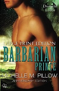 Barbarian Prince (LARGE PRINT): Dragon Lords Anniversary Edition (Paperback)