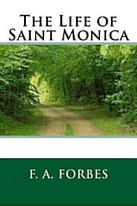 The Life of Saint Monica (Paperback)