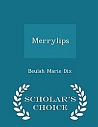 Merrylips - Scholars Choice Edition (Paperback)