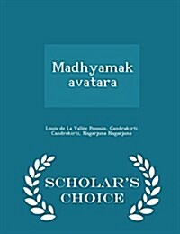 Madhyamakavatara - Scholars Choice Edition (Paperback)