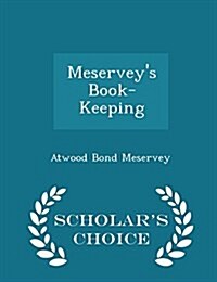 Meserveys Book-Keeping - Scholars Choice Edition (Paperback)