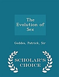 The Evolution of Sex - Scholars Choice Edition (Paperback)