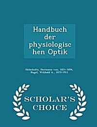 Handbuch Der Physiologischen Optik - Scholars Choice Edition (Paperback)