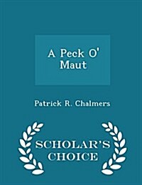 A Peck O Maut - Scholars Choice Edition (Paperback)