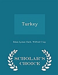 Turkey - Scholars Choice Edition (Paperback)