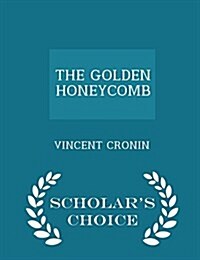 The Golden Honeycomb - Scholars Choice Edition (Paperback)