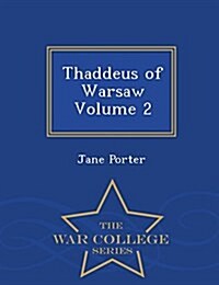 Thaddeus of Warsaw Volume 2 - War College Series (Paperback)