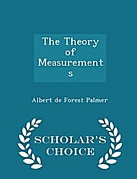 The Theory of Measurements - Scholars Choice Edition (Paperback)