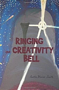 Ringing the Creativity Bell (Paperback)