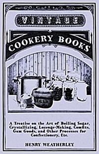 A Treatise on the Art of Boiling Sugar (Paperback)