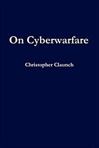 On Cyberwarfare (Paperback)