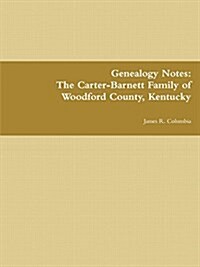 The Carter-Barnett Family of Woodford County, Kentucky (Paperback)