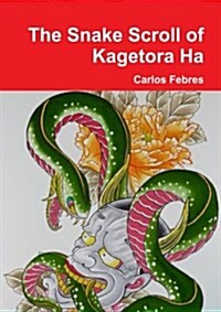 The Snake Scroll of Kagetora Ha (Paperback)