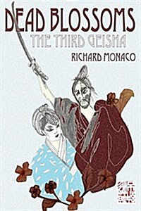 Dead Blossoms: The Third Geisha (Paperback)