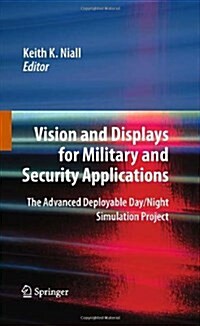 Vision and Displays for Military and Security Applications: The Advanced Deployable Day/Night Simulation Project (Hardcover)