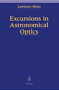 Excursions in Astronomical Optics (Paperback, Softcover Repri)