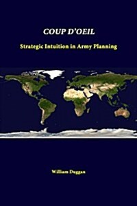 Coup DOeil: Strategic Intuition in Army Planning (Paperback)