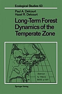 Long-Term Forest Dynamics of the Temperate Zone: A Case Study of Late-Quaternary Forests in Eastern North America (Paperback, Softcover Repri)