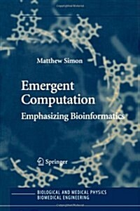 Emergent Computation: Emphasizing Bioinformatics (Paperback)