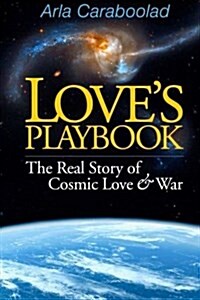 Loves Playbook: The Real Story of Cosmic Love & War - Large Print Edition (Paperback)