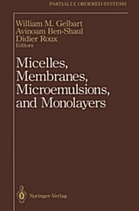 Micelles, Membranes, Microemulsions, and Monolayers (Paperback, Softcover Repri)