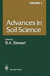 Advances in Soil Science: Volume 5 (Paperback, Softcover Repri)