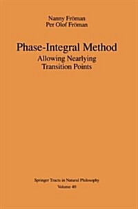 Phase-Integral Method: Allowing Nearlying Transition Points (Paperback, Softcover Repri)