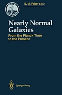 Nearly Normal Galaxies: From the Planck Time to the Present (Paperback, Softcover Repri)